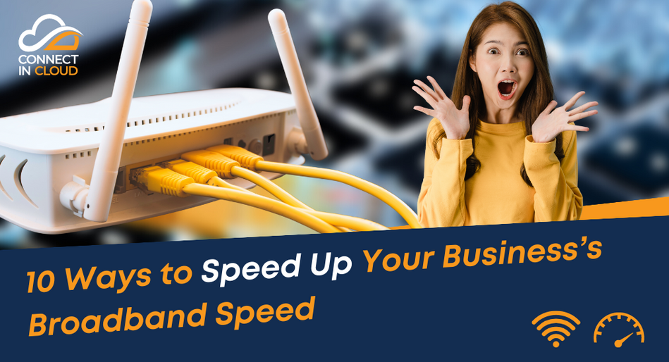 10 Ways to Speed Up Your Business’s Broadband Speed