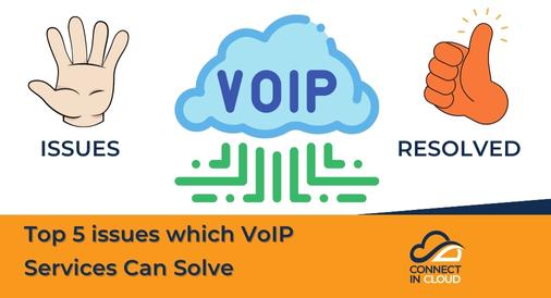 Top 5 issues which VoIP Services Can Solve