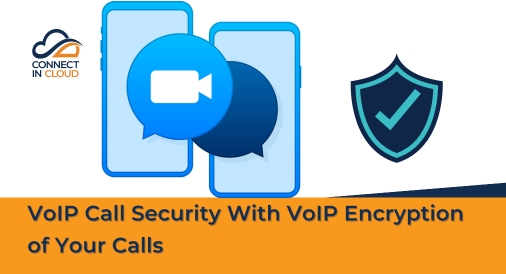 VoIP Call Security With VoIP Encryption of Your Calls