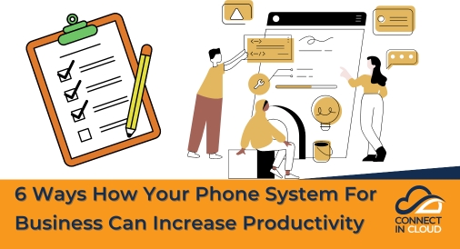 6 Ways How Your Phone System For Business Can Increase Productivity