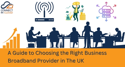 A Guide to Choosing the Right Business Broadband Provider in The UK